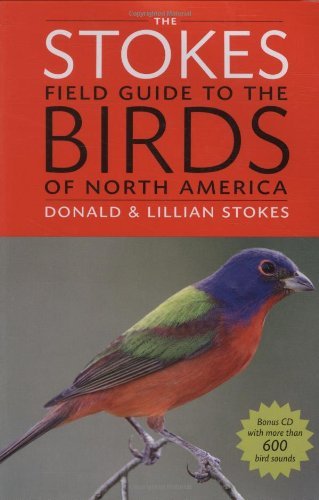 The Stokes Field Guide To The Birds Of North America (Stokes Field Guides)